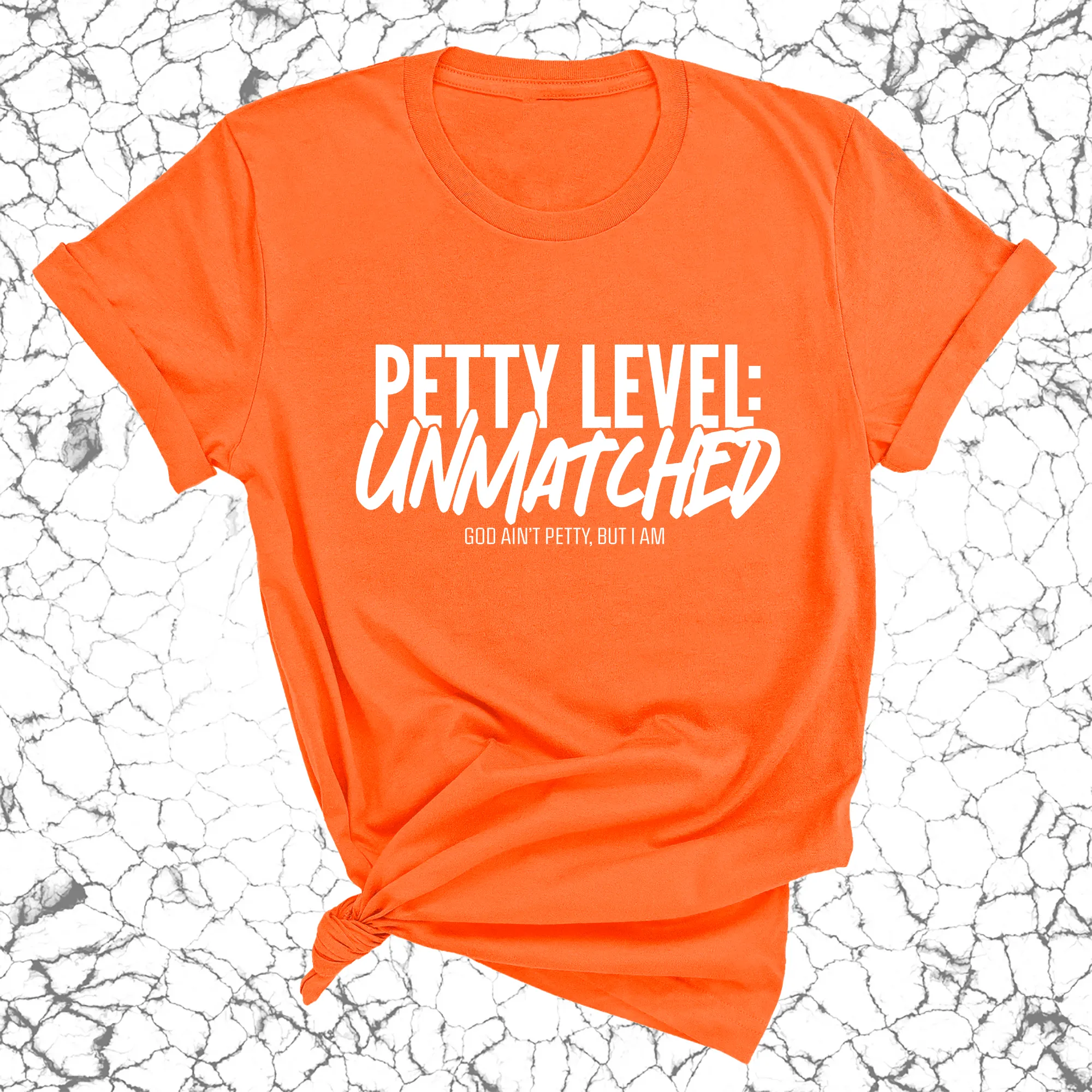 Petty Level: Unmatched Unisex Tee