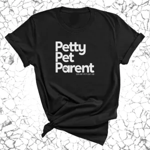 Petty Pet Parent Unisex Tee