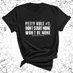 Petty Rule #1: Don't Start None, Won't Be None Unisex Tee