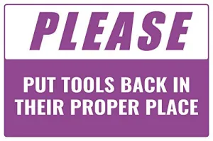 Please Put Tools Back In Their Proper Place Business Informational Safety Sign