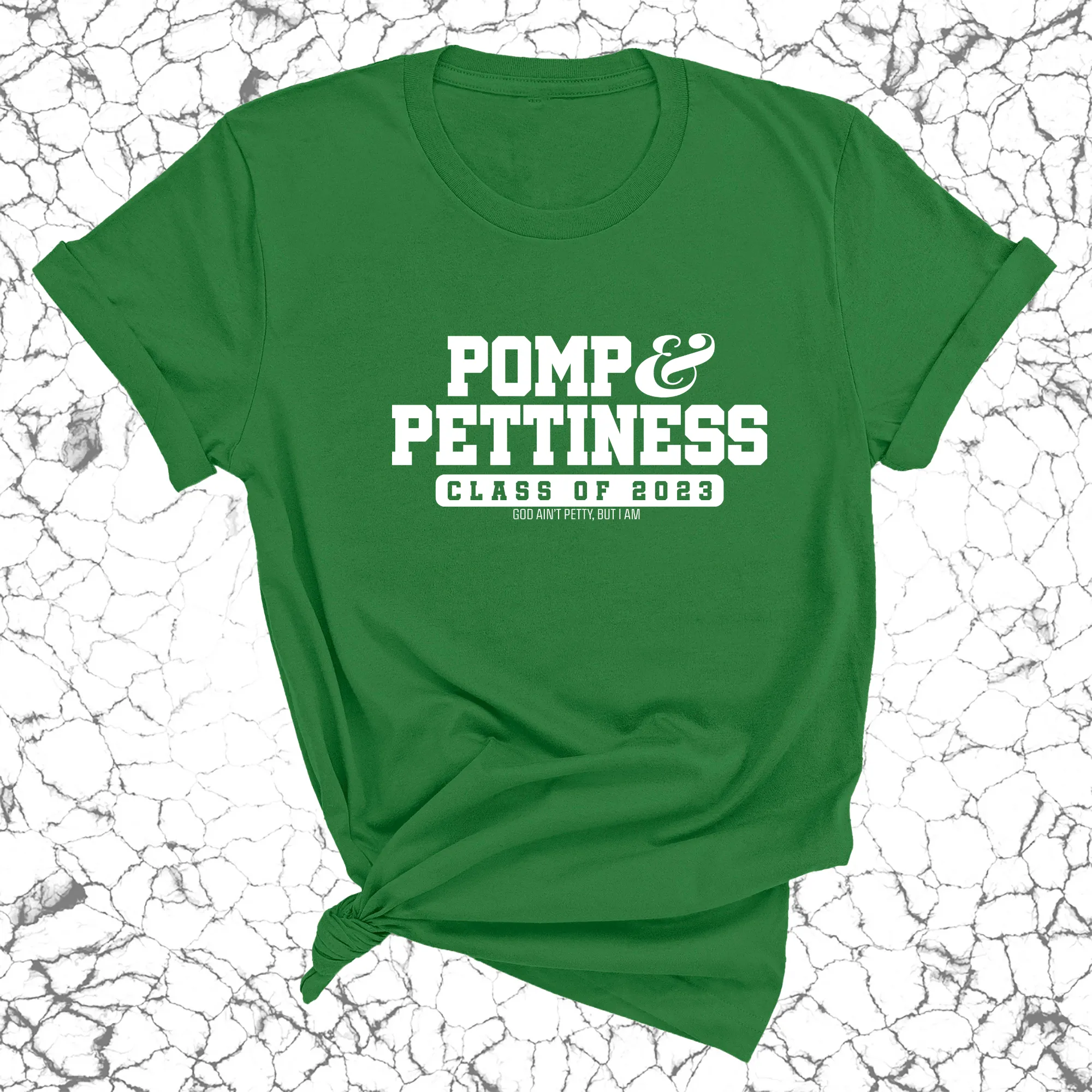 Pomp and Pettiness (Class of 2023) Unisex Tee