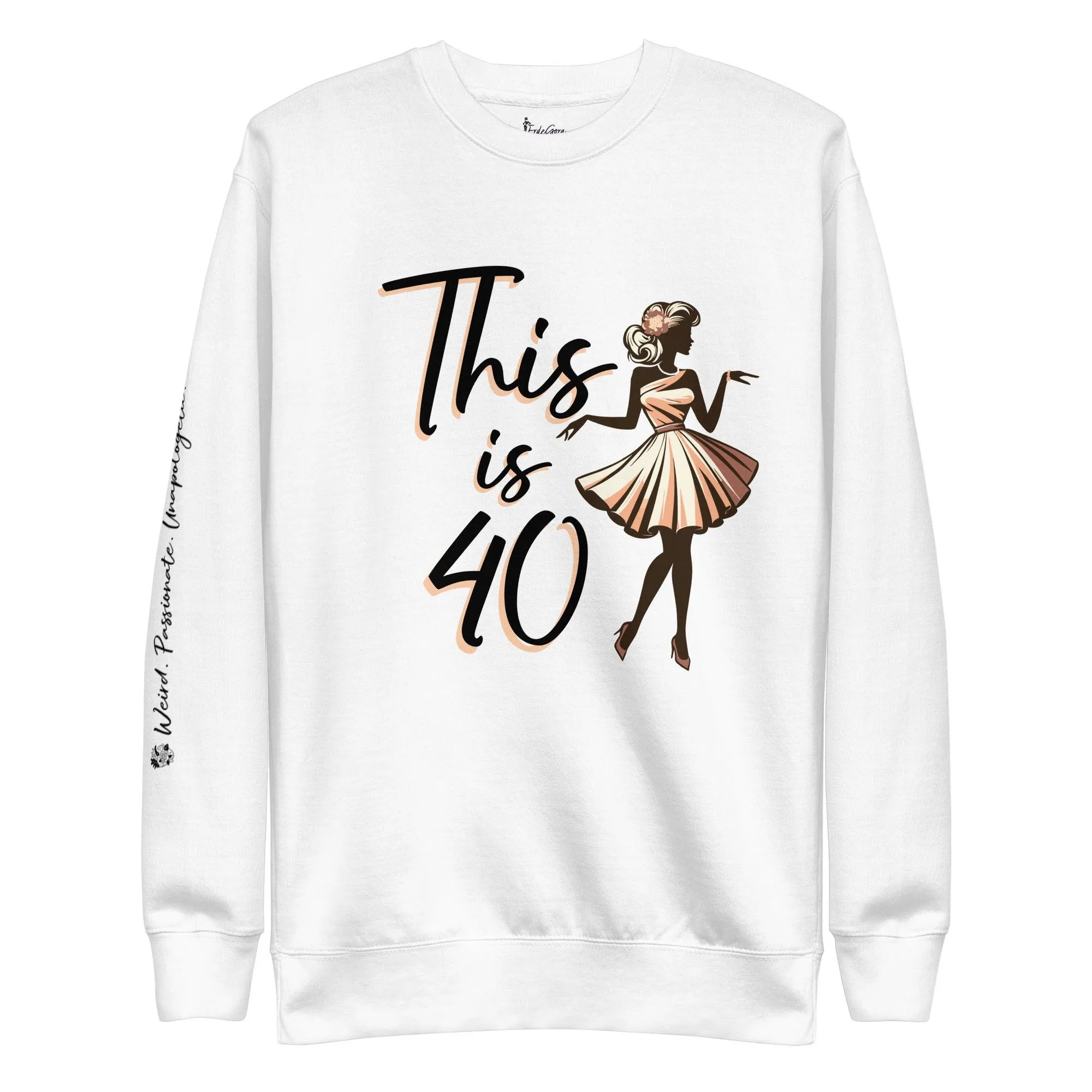 Premium Sweatshirt This is 40