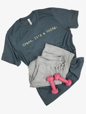 "Grace. It's a thing." Short Sleeve Tee Shirt, Crew Neck, Heather Slate