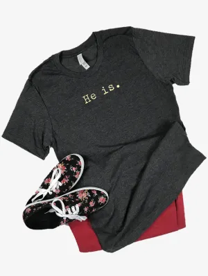 "He is." Short Sleeve Tee Shirt, Crew Neck, Dark Gray Heather