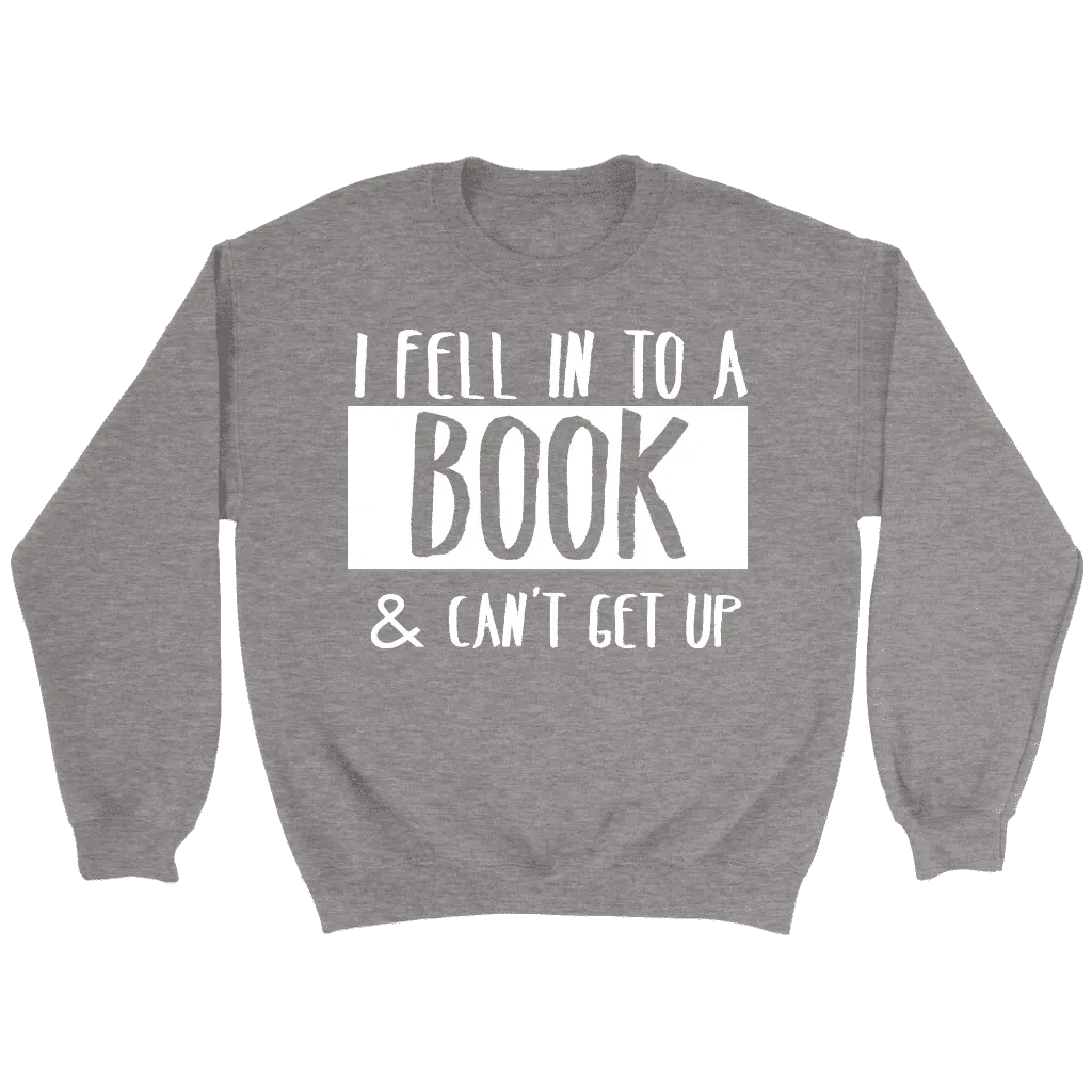 "I Fell Into A Book" Sweatshirt