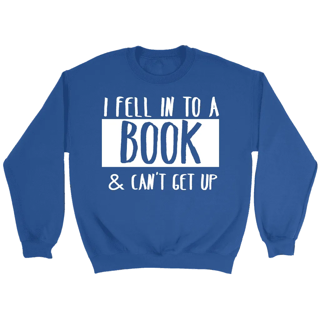 "I Fell Into A Book" Sweatshirt