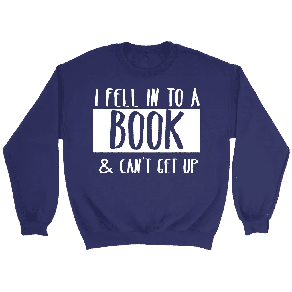 "I Fell Into A Book" Sweatshirt