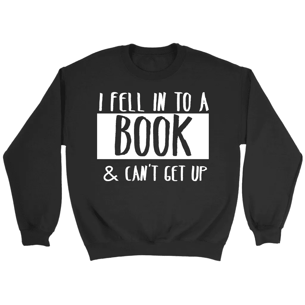 "I Fell Into A Book" Sweatshirt