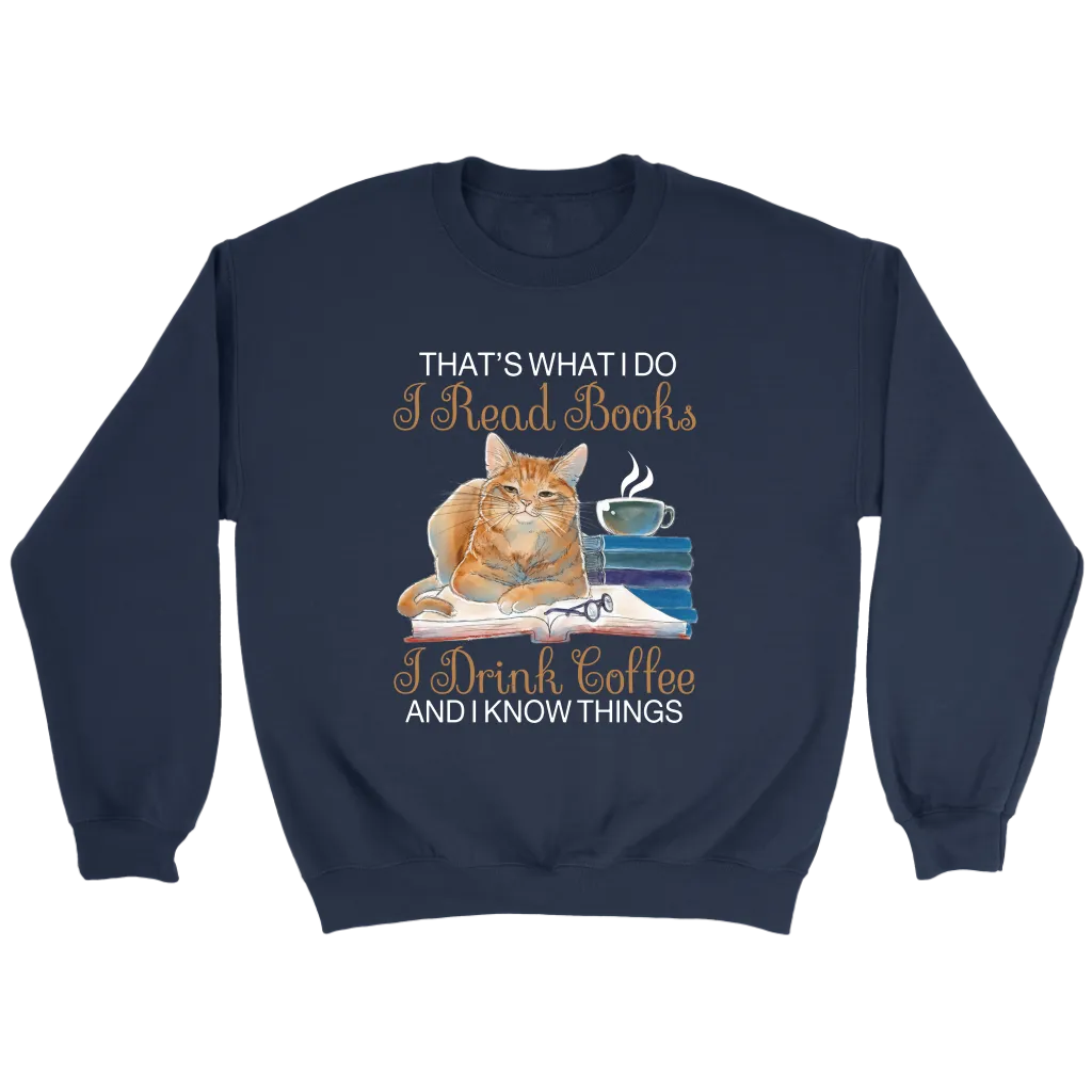 "I Read Books,I Drink Coffee" Sweatshirt