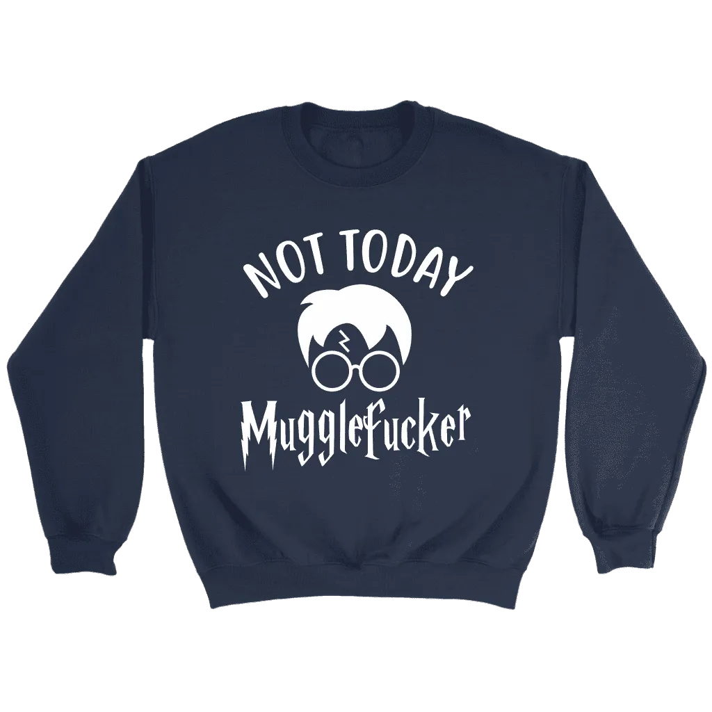 "Not Today" Sweatshirt