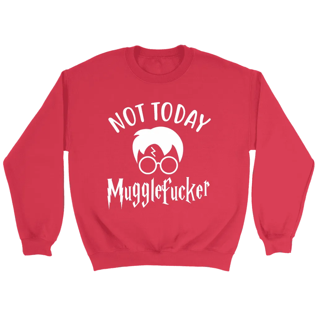 "Not Today" Sweatshirt