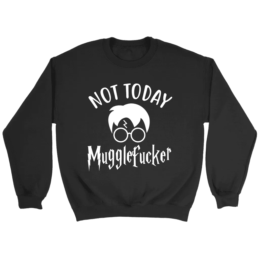 "Not Today" Sweatshirt