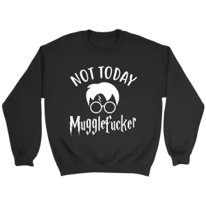 "Not Today" Sweatshirt