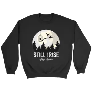 "Still I Rise" Sweatshirt