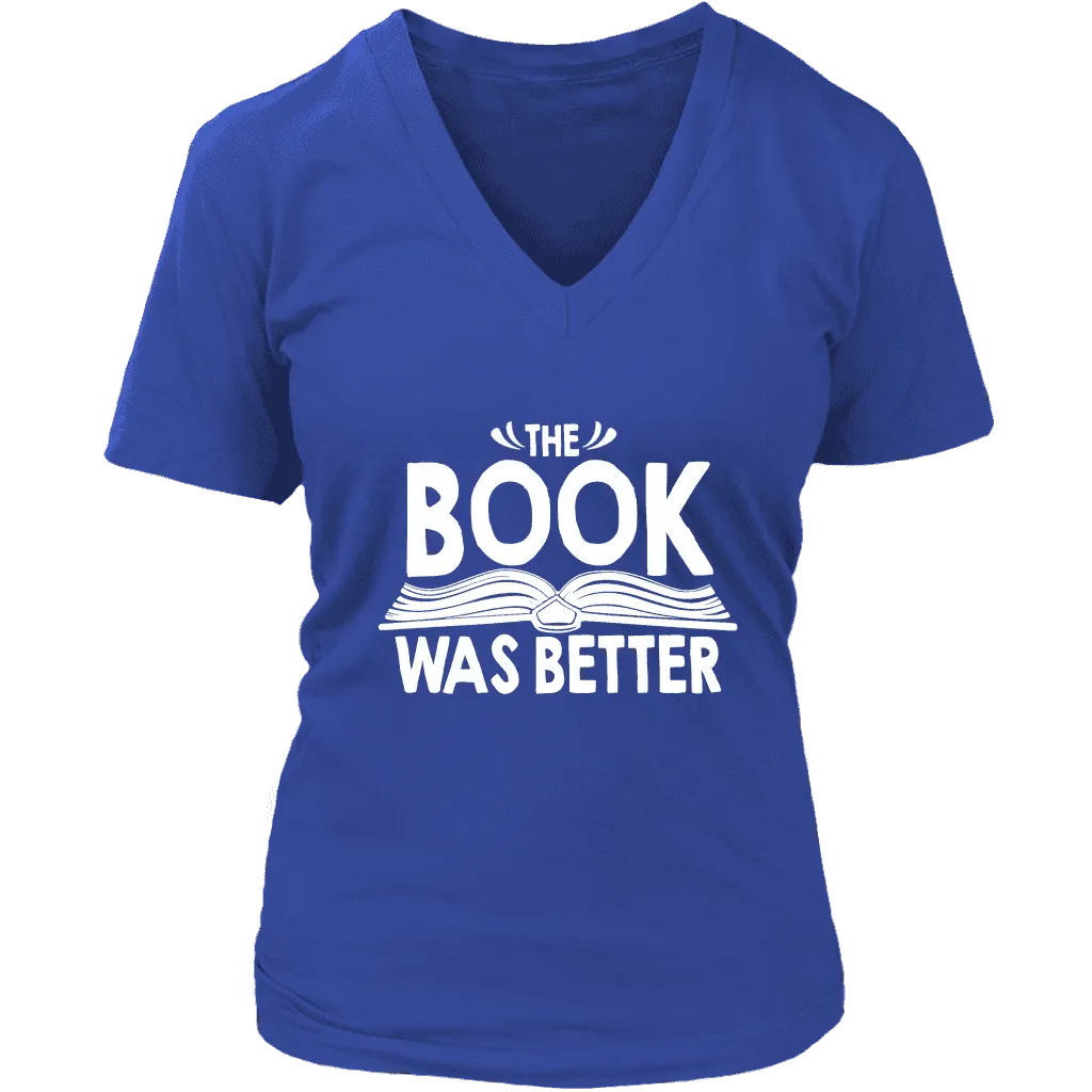 "The Book Was Better" V-neck Tshirt