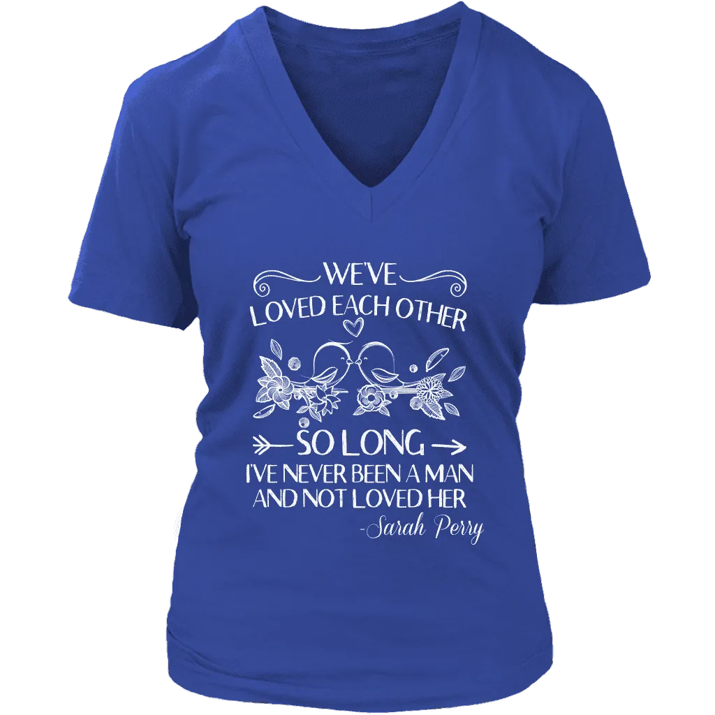 "We've loved each other" V-neck Tshirt