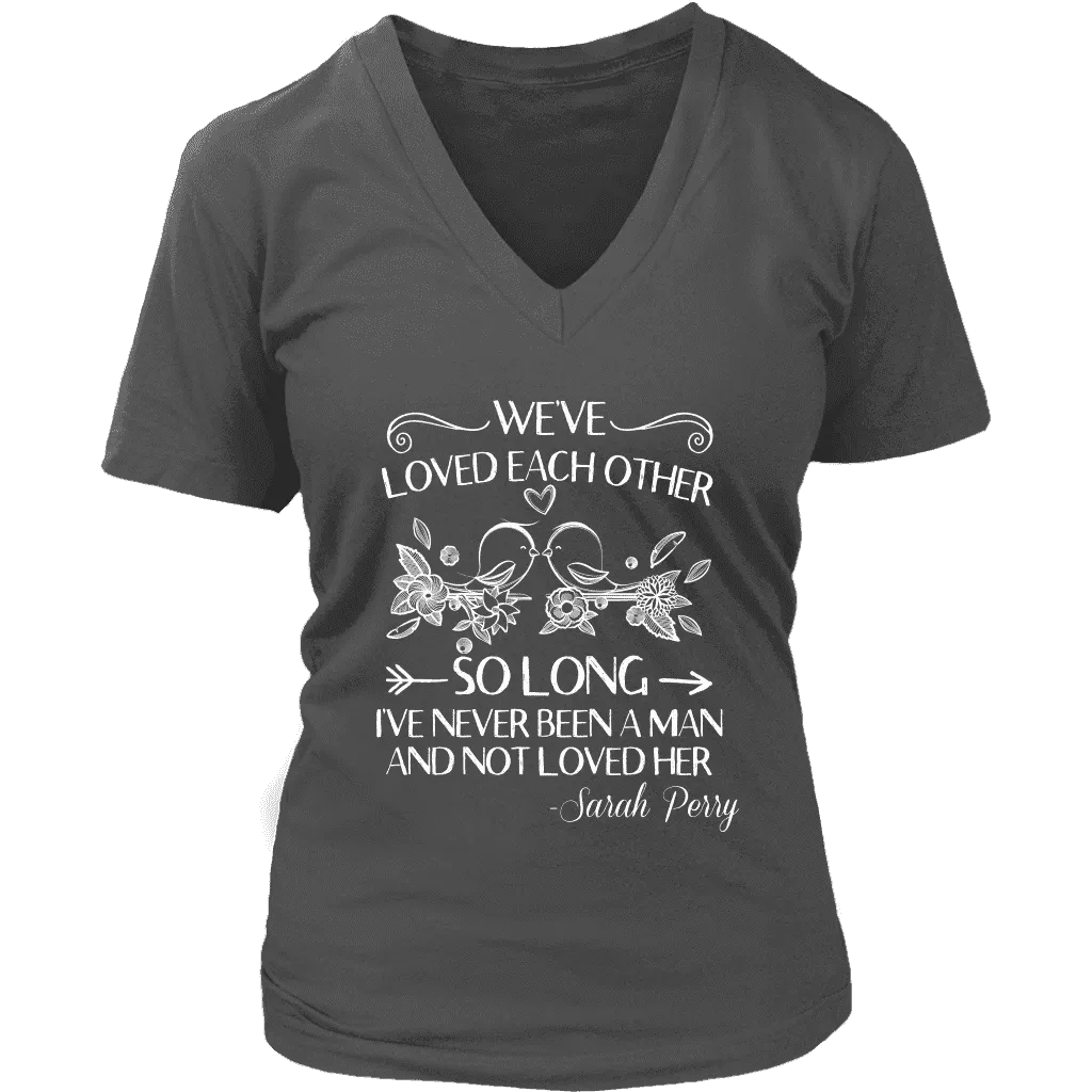 "We've loved each other" V-neck Tshirt