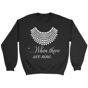 "When there are nine" Sweatshirt