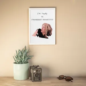 Ready To Party Print