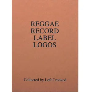 Reggae Record Label Logos - Collected by Left Crooked