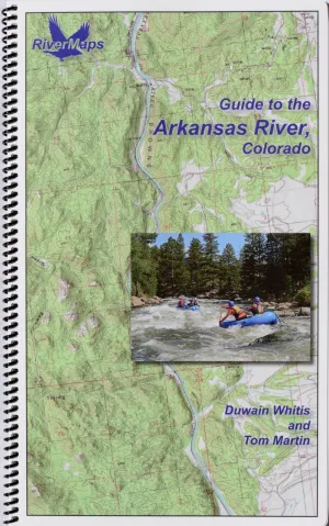 River Maps Guide to the Arkansas River Colorado Guide Book - Second Edition