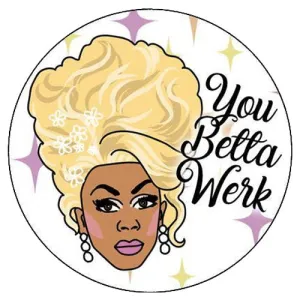 Rupaul You Betta Work Small Pin Badge