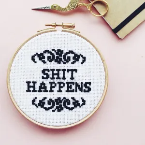 Shit Happens Cross Stitch Kit