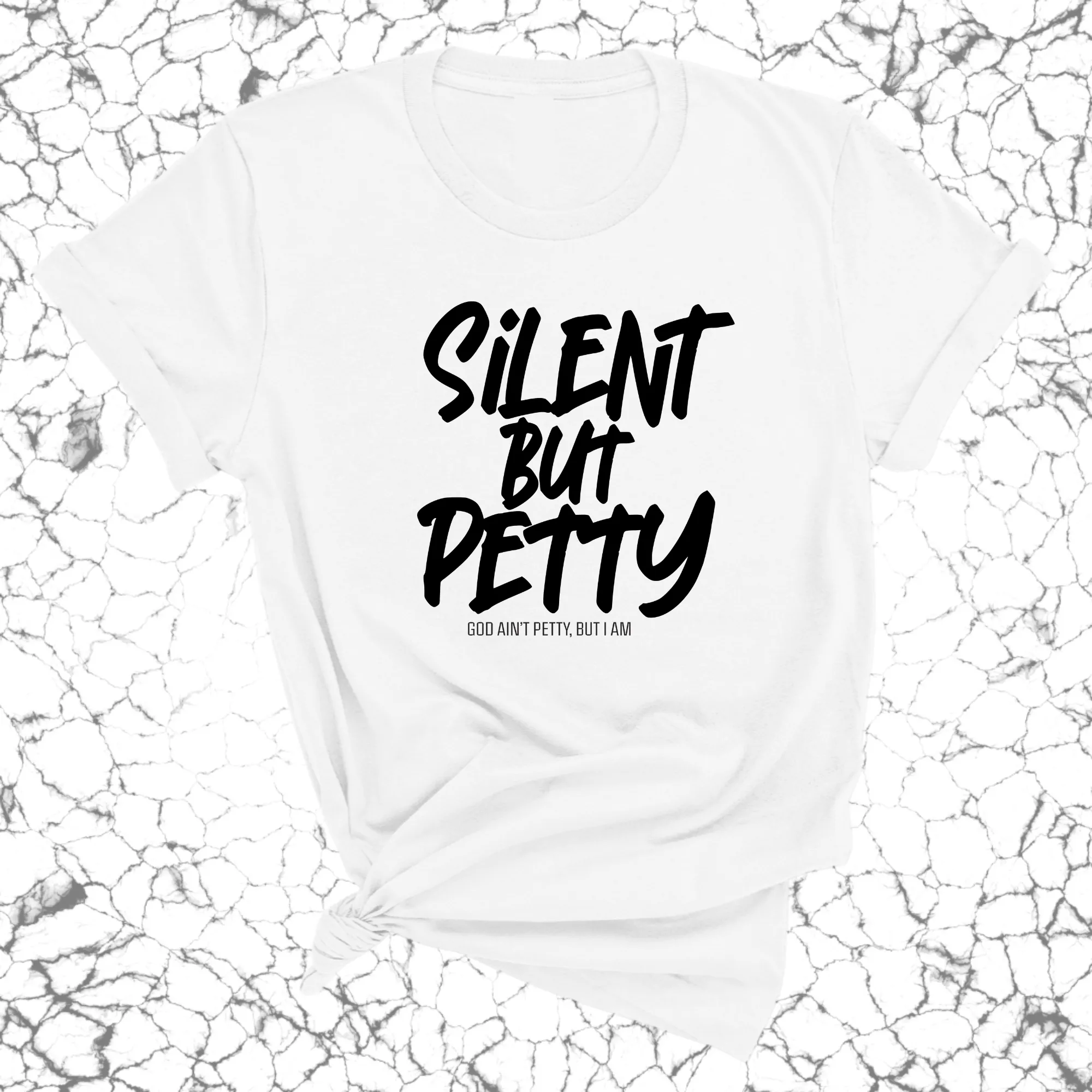 Silent but Petty Unisex Tee