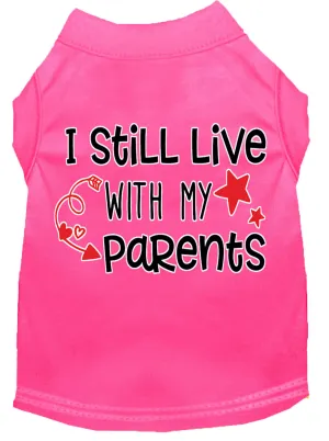 Still Live With My Parents Screen Print Dog Shirt Bright Pink Xs