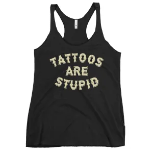 Tattoos Are Stupid Tank