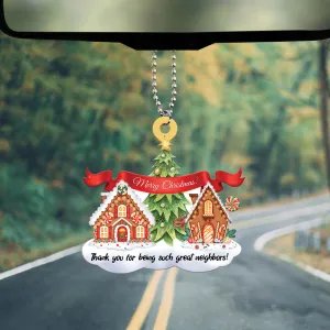 Teesdily | Neighbor Ginger Bread House Christmas Rearview Mirror Charms Thank You For Being Such Great Neighbors Christmas Tree Ornament Xmas Gifts