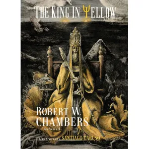 The King in Yellow and The Maker of Moons - Robert W. Chambers