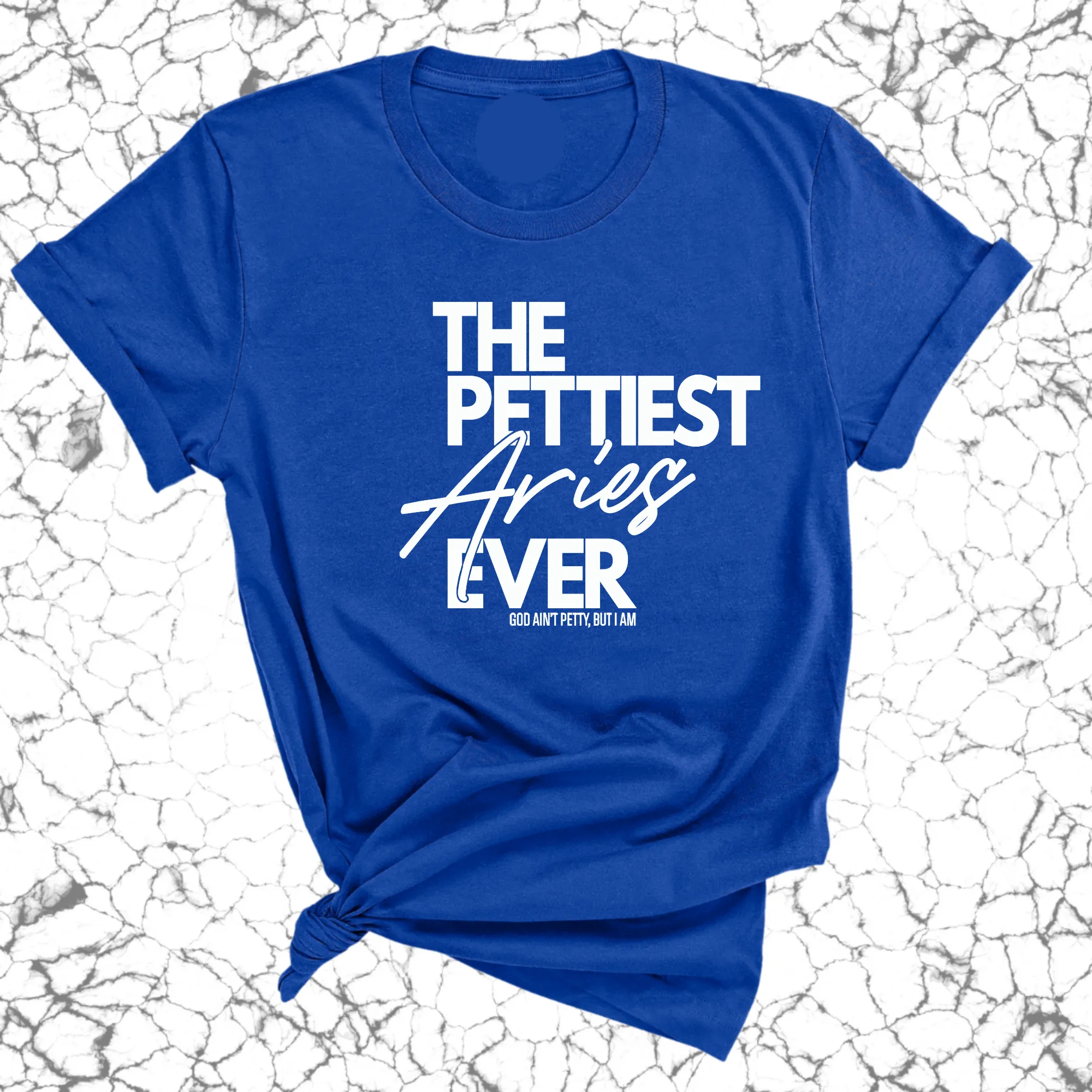 The Pettiest Aries Ever Unisex Tee