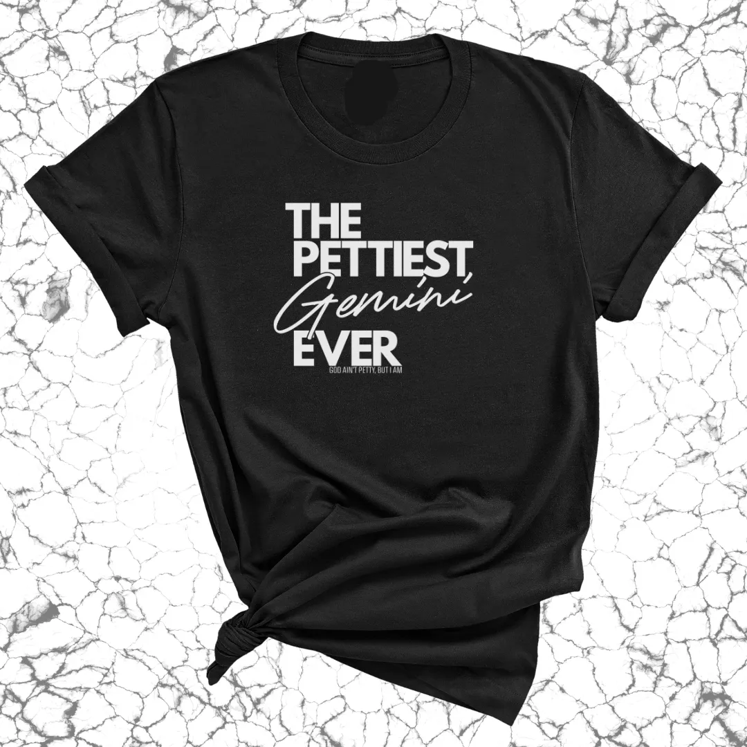 The Pettiest Gemini Ever Unisex Tee