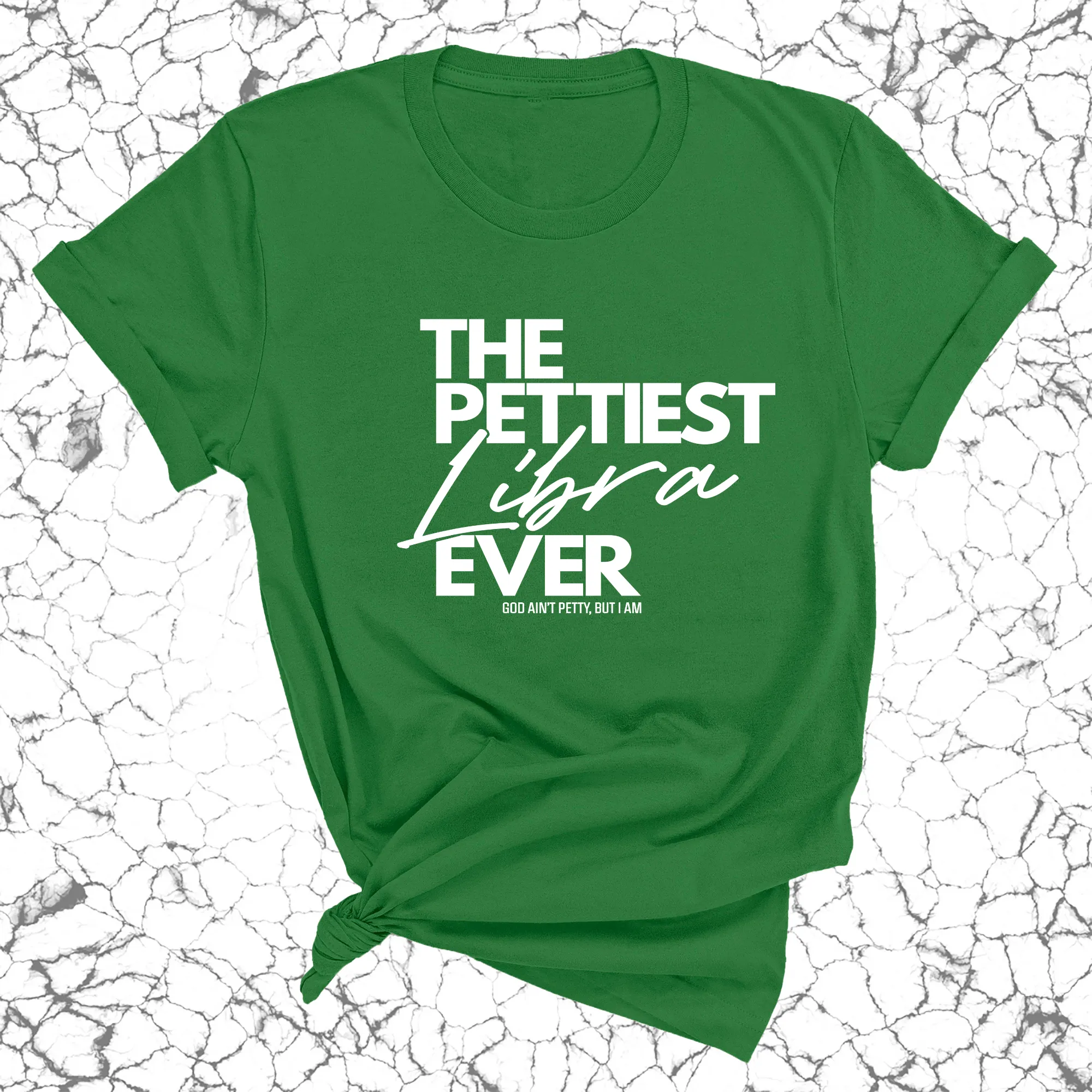 The Pettiest Libra Ever Unisex Tee