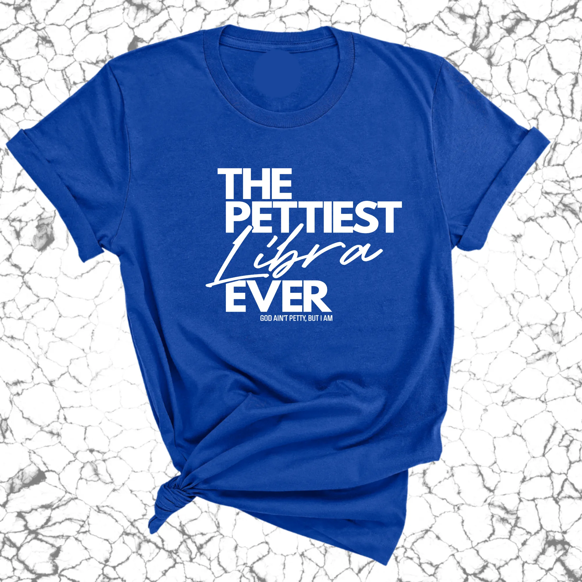 The Pettiest Libra Ever Unisex Tee