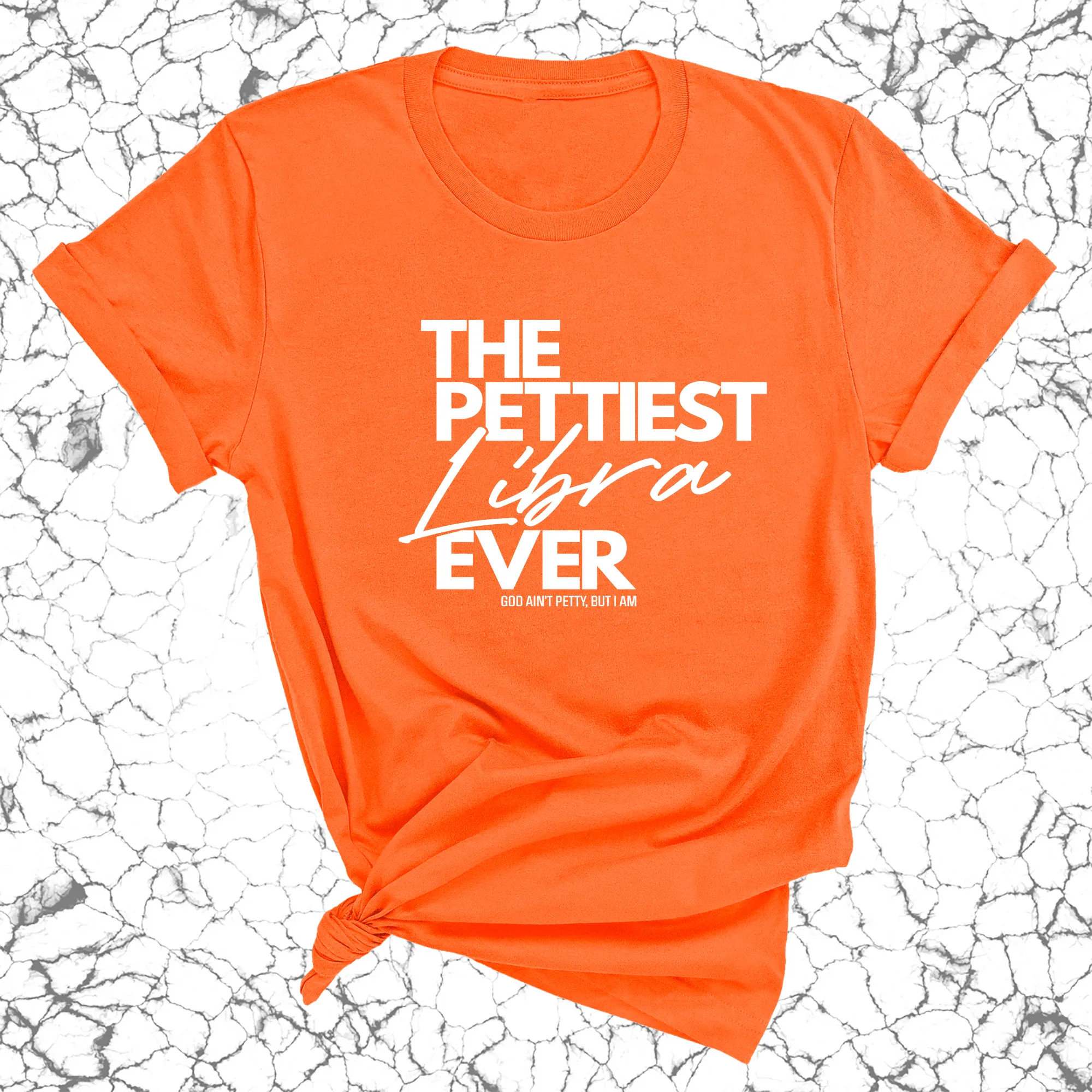 The Pettiest Libra Ever Unisex Tee