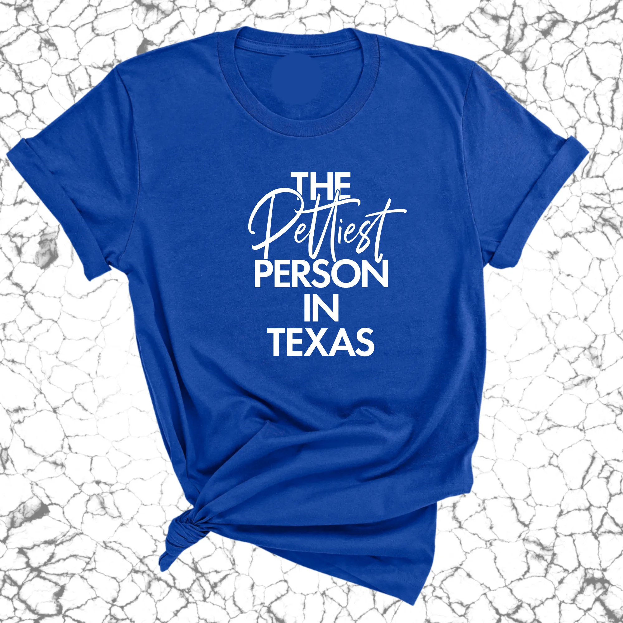 The Pettiest Person in Texas Unisex Tee