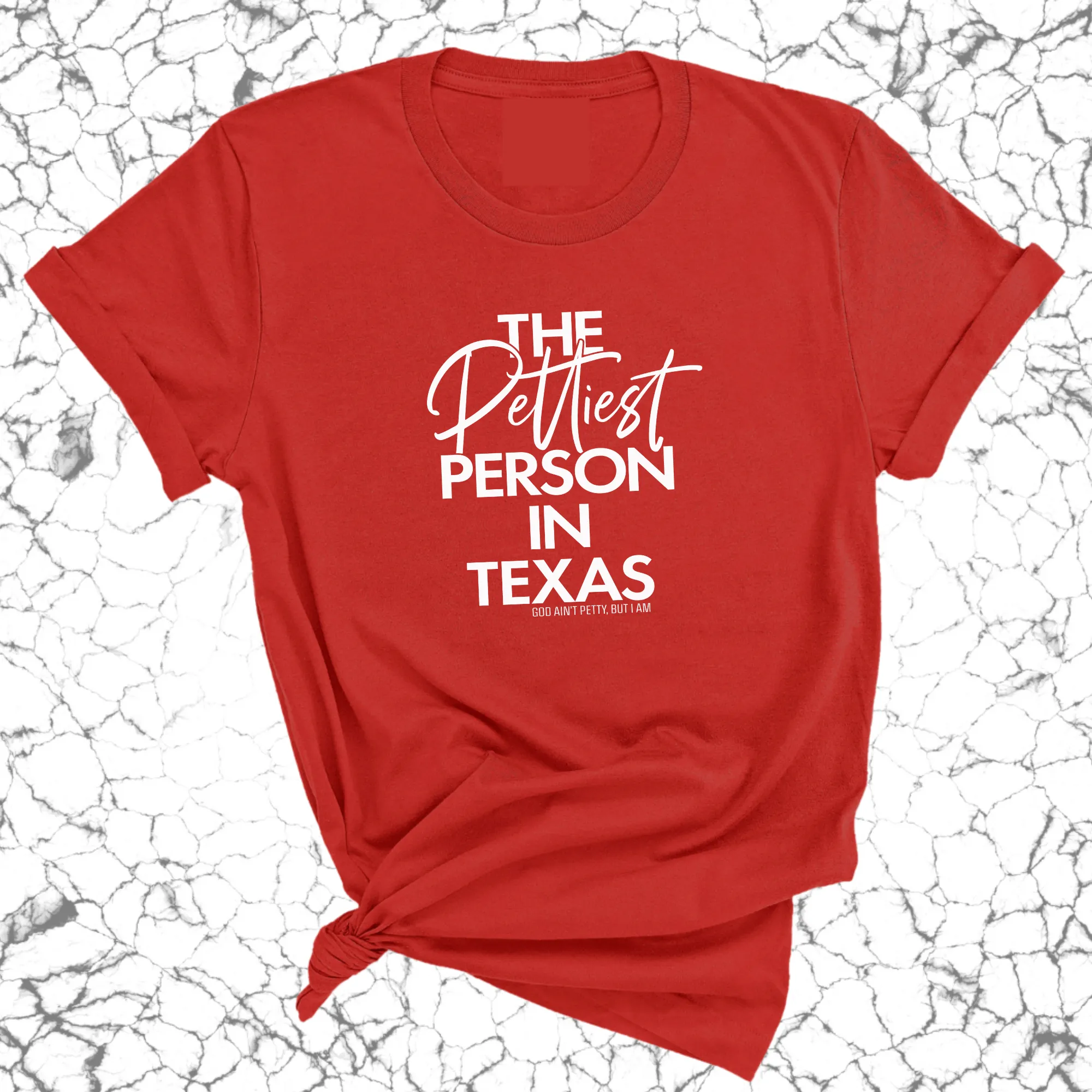 The Pettiest Person in Texas Unisex Tee