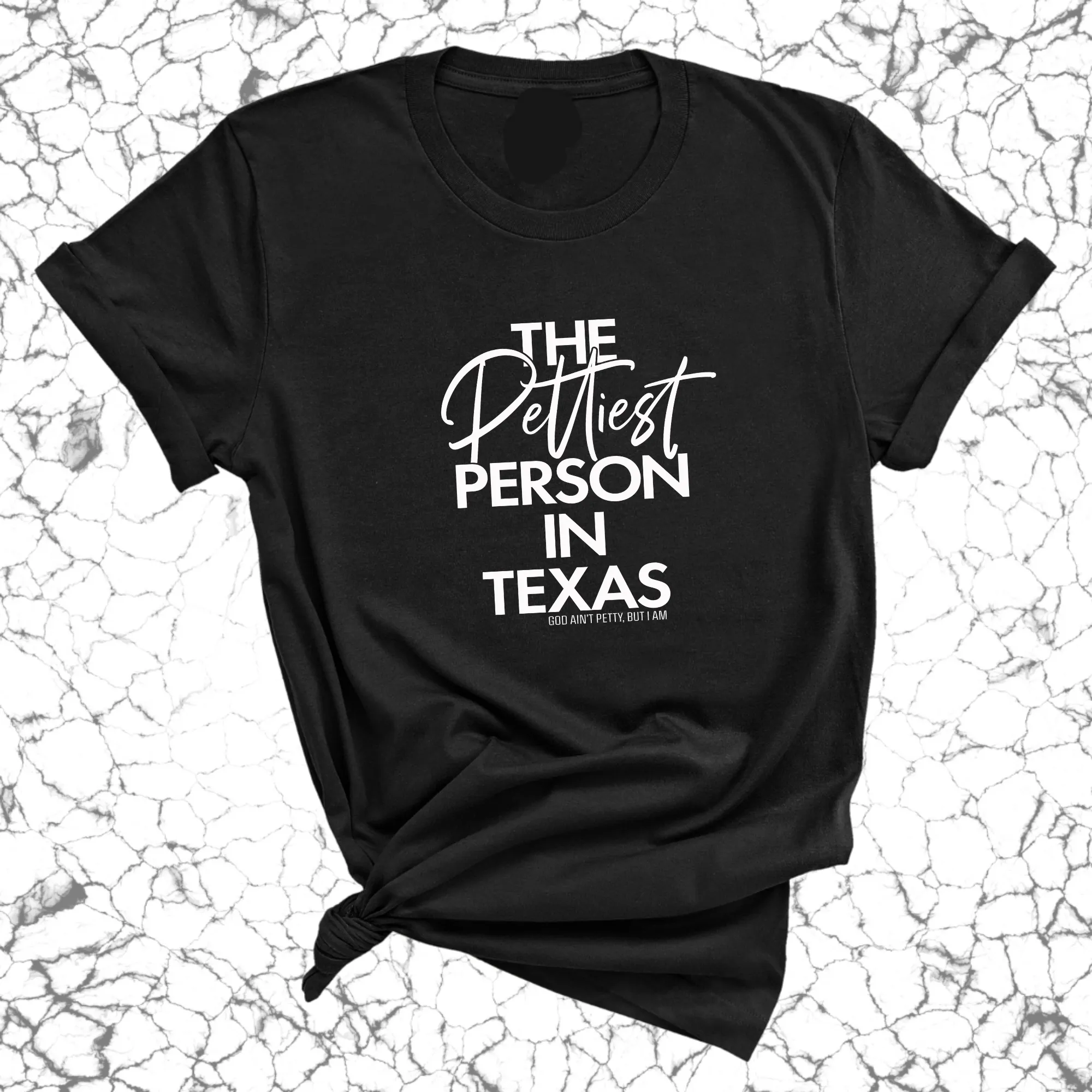 The Pettiest Person in Texas Unisex Tee