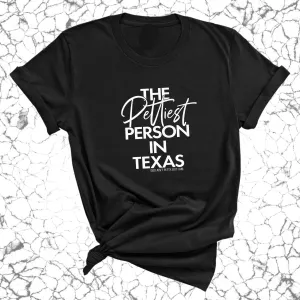 The Pettiest Person in Texas Unisex Tee