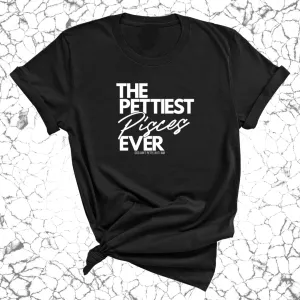 The Pettiest Pisces Ever Unisex Tee