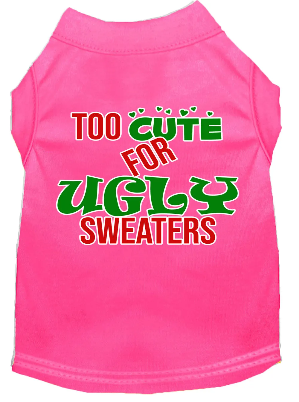 Too Cute For Ugly Sweaters Screen Print Dog Shirt Bright Pink Xxxl