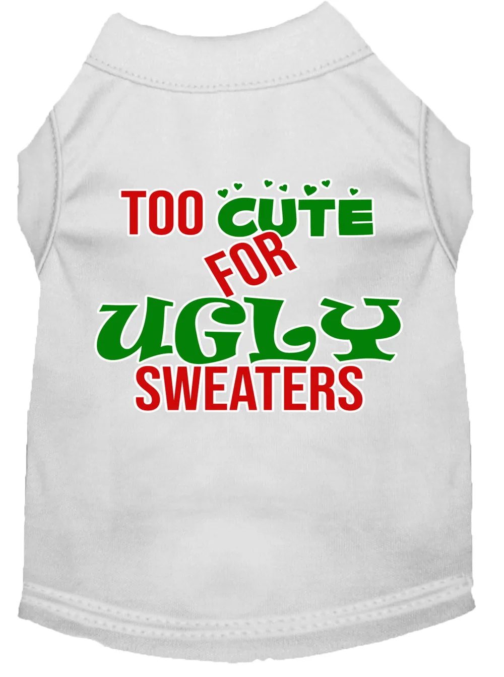 Too Cute For Ugly Sweaters Screen Print Dog Shirt White Xs