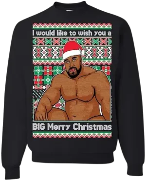 Ugly Christmas Graphic Crewneck Sweashirt I Would Like To Wish You A Big Merry Christmas