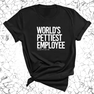 World's Pettiest Employee Unisex Tee