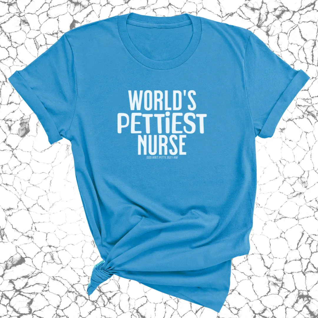 World's Pettiest Nurse Unisex Tee