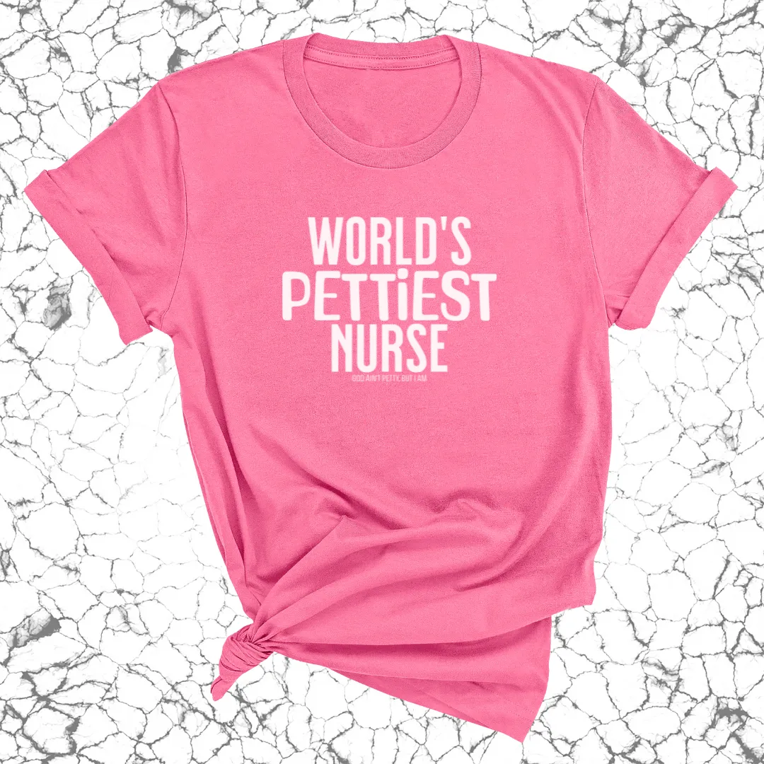 World's Pettiest Nurse Unisex Tee