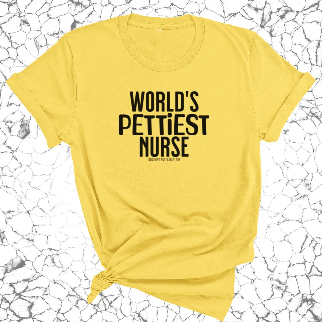 World's Pettiest Nurse Unisex Tee