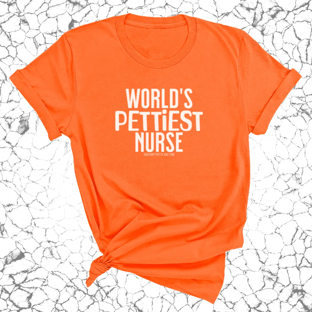 World's Pettiest Nurse Unisex Tee